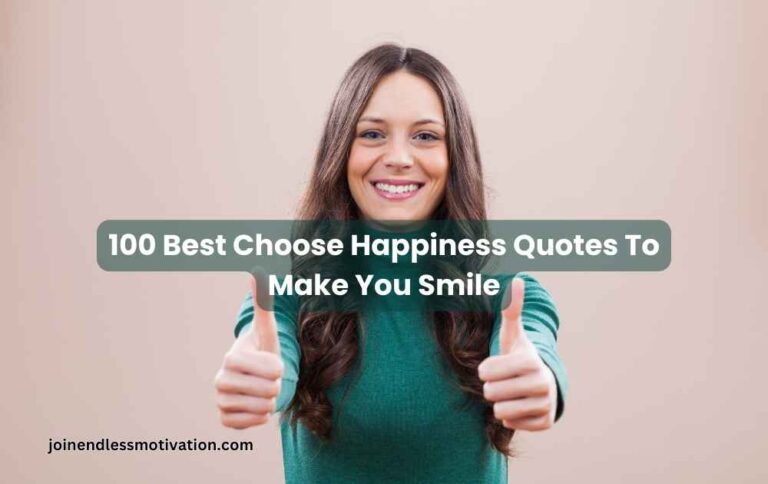 100 Best Choose Happiness Quotes To Make You Smile