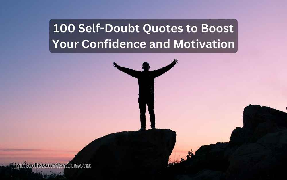 100 Self-Doubt Quotes to Boost Your Confidence and Motivation