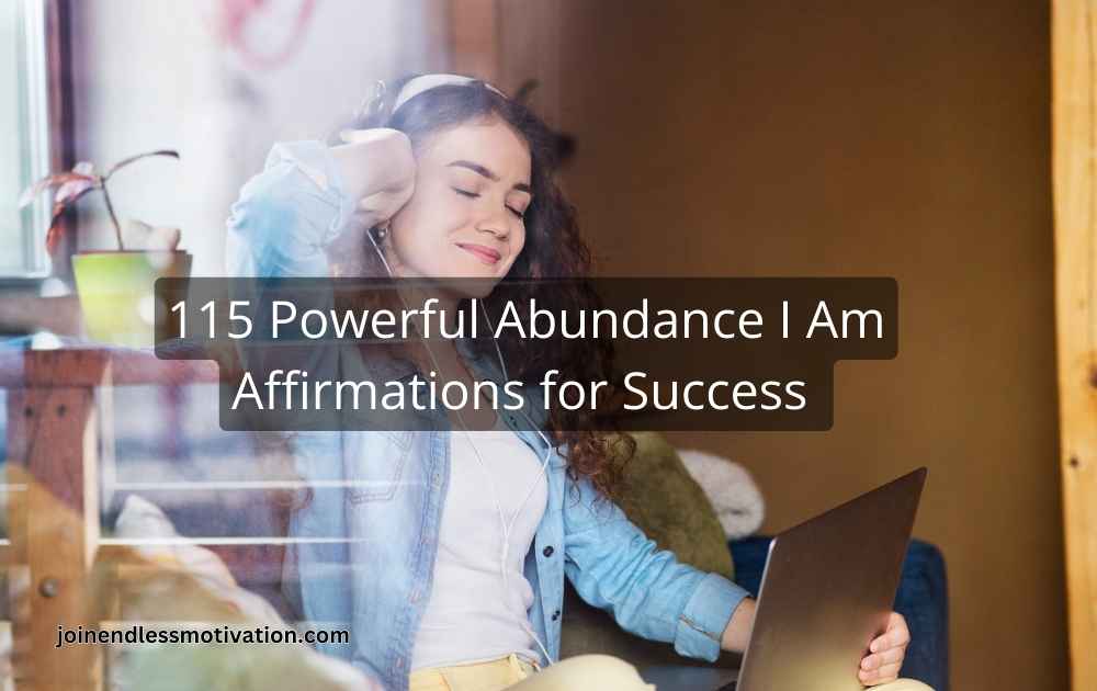 115 Powerful Abundance I Am Affirmations for Success 