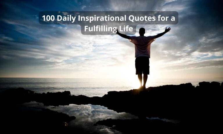 100 Daily Inspirational Quotes for a Fulfilling Life