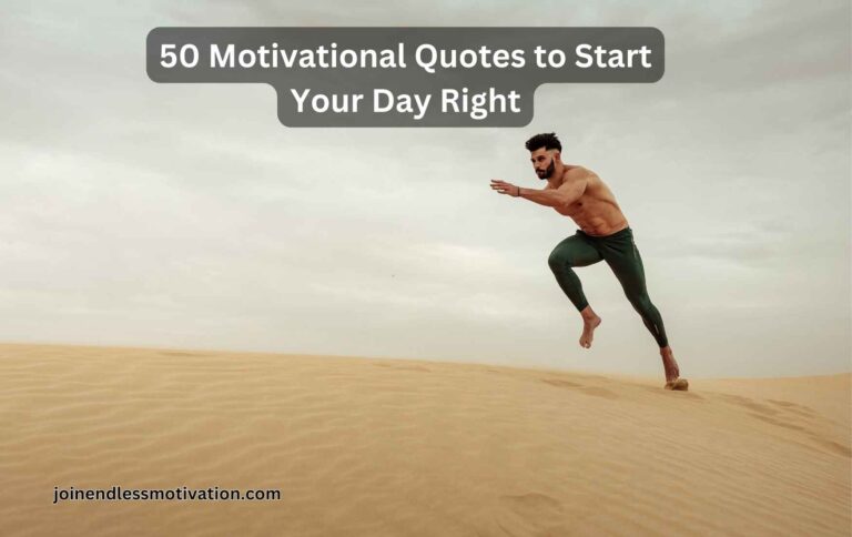 50 Motivational Quotes to Start Your Day Right