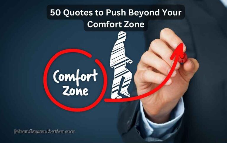 50 Quotes to Push Beyond Your Comfort Zone