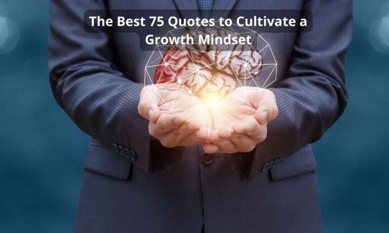 The Best 75 Quotes to Cultivate a Growth Mindset